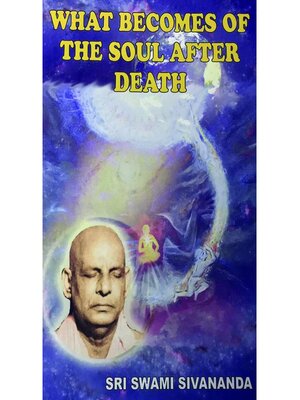 cover image of What Becomes of the Soul After Death